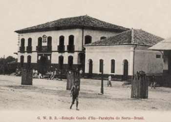 PARAHYBA E SUAS HISTÓRIAS – A construção da estrada de ferro na Paraíba